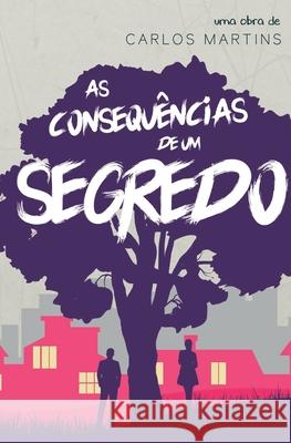 As Consequências de um segredo Santos, Fernanda 9786586251401 Letras E Versos