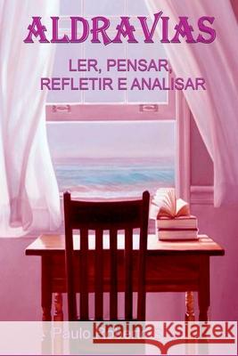 Aldravias - Ler, Pensar, Refletir E Analisar Silva Paulo 9786586330045