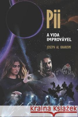 Pii: A Vida Improvavel Joseph Al Kharismi   9786586382099 Erechim - Rs: Allprint Varela, 2023