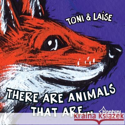 There Are Animals That Are Toni E Laíse 9786586389333 Bonbini Books