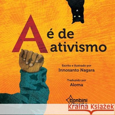 A É de Ativismo Innosanto Nagara 9786586389999 Bonbini Books