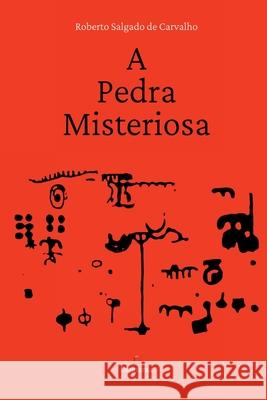 A Pedra Misteriosa Carvalho Roberto 9786586512243 Clube de Autores