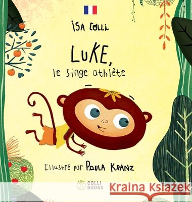 Luke, le singe athlète Isa Colli 9786586522563 Colli Books
