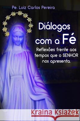 Diálogos com a Fé Pereira, Luiz Carlos 9786586566123 Dialogos Com a Fe