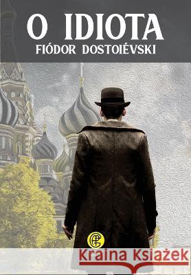 O Idiota Fiodor Dostoievski   9786586588125 Garnier Editora