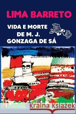 Vida e Morte De M J . Gonzaga De Sa Lima Barreto   9786586588538 Garnier Editora