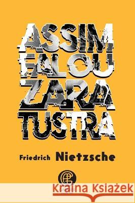 Assim Falou Zaratustra Friedrich Wilhelm Nietzsche   9786586588620 Garnier Editora