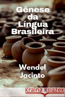 G?nese Da L?ngua Brasileira Silva Wendel 9786586632101