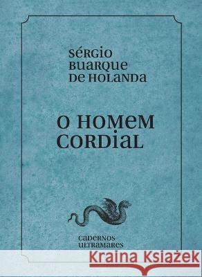 O homem cordial Sergio Buarque Holanda 9786586962475 Azougue Press