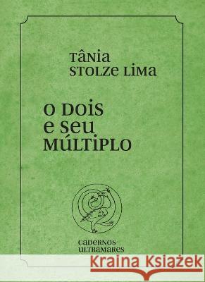 O dois e seu m?ltiplo Tania Stolze Lima 9786586962512