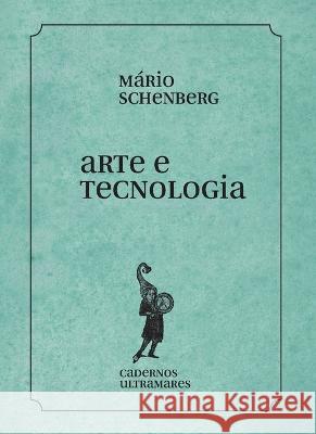 Arte e tecnologia Mario Schenberg   9786586962697 Azougue Press