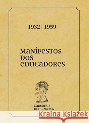 Manifesto dos Educadores: 1932 - 1959: 1932 e 1959 Anisio Teixeira   9786586962864 Azougue Press