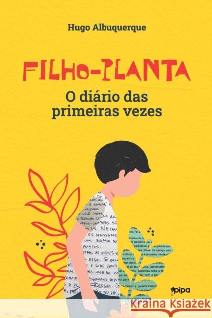 Filho-planta: O diário das primeiras vezes Hugo Albuquerque, Karla Vidal, Carolina Medeiros 9786587033211 Pipa Comunicacao