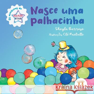 Nasce Uma Palhacinha Sheyla Barroso 9786587123721 Paginas Editora