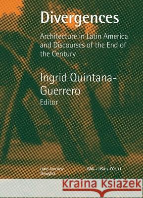 Divergences Architecture in Latin America and Discourses of the End of the Century Ingrid Quintan Fernando Lara Silvana Romano 9786587205304