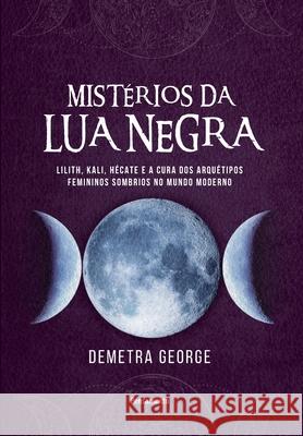 Mistérios da Lua Negra Demetra George 9786587236674 Grupo Pensamento