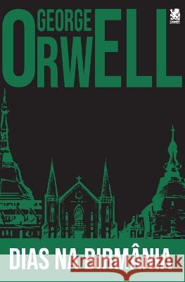 Dias na Birmania George Orwell   9786587817071 Camelot Editora