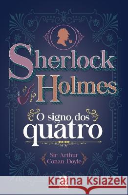 Sherlock Holmes - O Signo dos Quatro Sir Arthur Conan Doyle   9786587817286 Camelot Editora