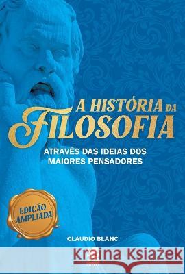 A Historia da Filosofia Claudio Blanc   9786587817323