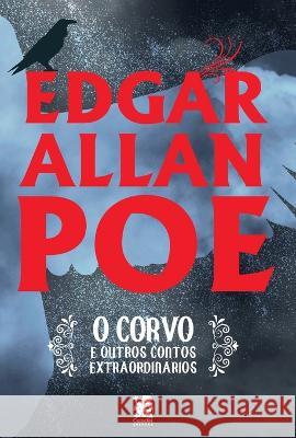 O Corvo e Outros Contos Extraordinarios - Edgar Allan Poe Edgar Allan Poe   9786587817330 Camelot Editora