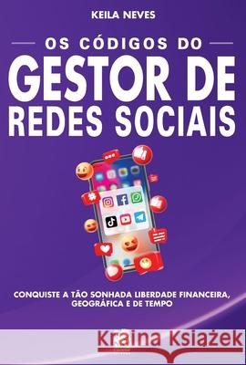 Os Codigos Do Gestor De Redes Sociais Keila Neves   9786587817385 Camelot Editora