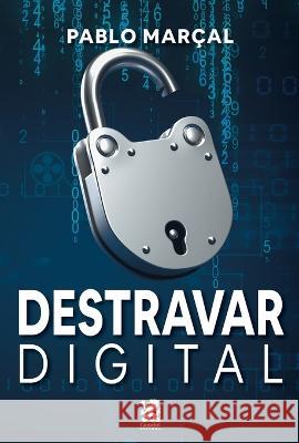 Destravar Digital - Pablo Marcal Pablo Marcal   9786587817446 On Line Editora