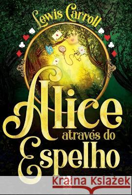 Alice Atraves do Espelho Lewis Carroll   9786587817682 Camelot Editora