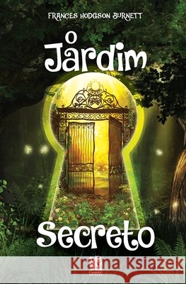 O Jardim Secreto - Frances Hodgson Burnett Frances Hodgson Burnett   9786587817750 Camelot Editora