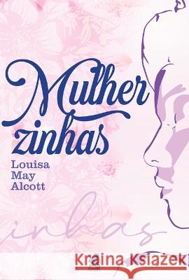 Mulherzinhas Louisa May Alcott   9786587817965 Camelot Editora