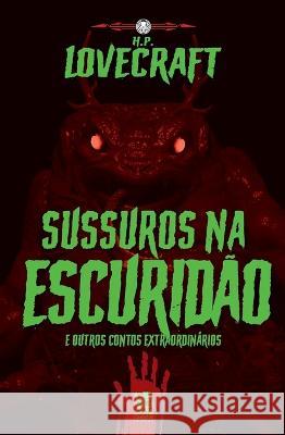 Lovecraft - Sussuros Na Escurid?o e Outros Contos Extraordin?rios Howard Phillips 9786587817972