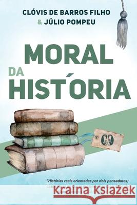 Moral da História Filho, Clóvis de Barros 9786587885230 Buobooks