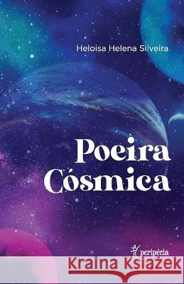 Poeira c?smica Heloisa Helena Silveira 9786588192207 Pimenta Cultural