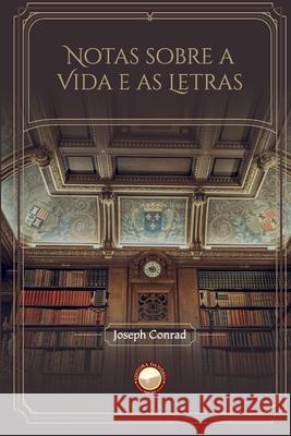 Notas sobre a Vida e as Letras Luiz Felipe Ribeiro Joseph Conrad 9786588248010