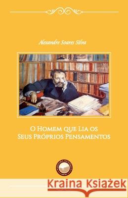 O Homem que Lia os Seus Próprios Pensamentos Silva, Alexandre Soares 9786588248058 Editora Danubio