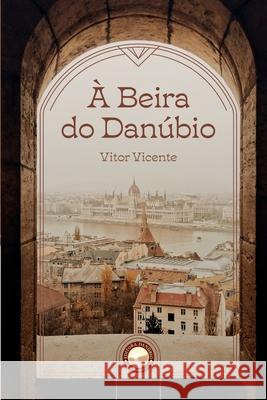 À Beira do Danúbio Vicente, Vitor 9786588248133