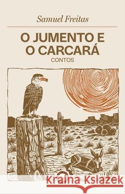 O Jumento e o Carcar?: Contos Samuel Freitas 9786588248379 Editora Danubio