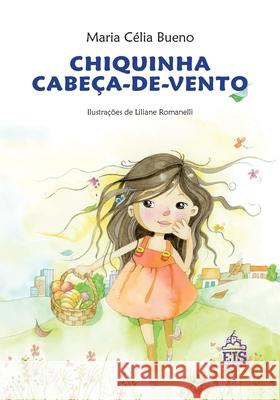 Chiquinha Cabeça-de-Vento Maria Célia Bueno 9786588312018 Eis Editora