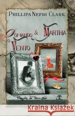 Domando o Vento & Martha: Prequels de River's End Francine Cunha, Phillipa Nefri Clark, Leabhar Books 9786588382745