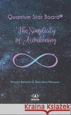 Quantum Star Board: The Simplicity of Awakening: Mesa Quantum Star(R) Terezinha de Fátima Marques Monteiro, Priscila Martinez Botazini 9786588420164