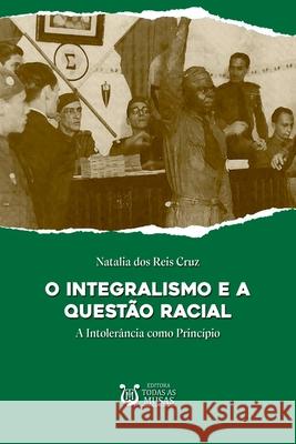 O Integralismo E A Quest?o Racial Cruz Natalia 9786588543627 Clube de Autores