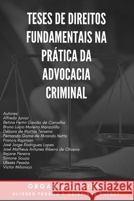 Teses de Direitos Fundamentais na Prática da Advocacia Criminal Dupret, Cristiane 9786588827017 Editora Seufuturo.com