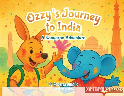 Ozzy's Journey to India: A Kangaroo Adventure Roberta Quaglio 9786589085997 Adventure & Exploration