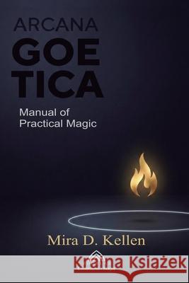 Arcana Goetica: Manual of Practical Magic Mira D Vara Neyn Luiz Santos 9786597861910 Imprint