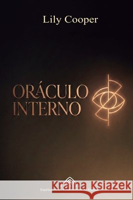 Or?culo Interior: Guia para a Intui??o Profunda Lily Cooper Luiz Santos 9786597861941