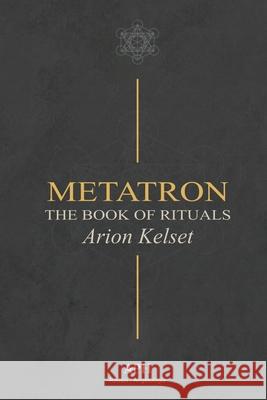Metatron: The Book of Rituals Arion Kelset Jonas Ashverly 9786597878154