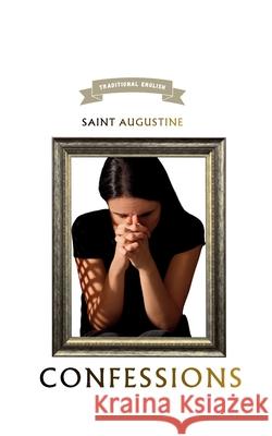 Confessions: Traditional English Saint Augustine Lexkurion Publishin Andr? Alvizi 9786597883219 Lexkurion Publishing House