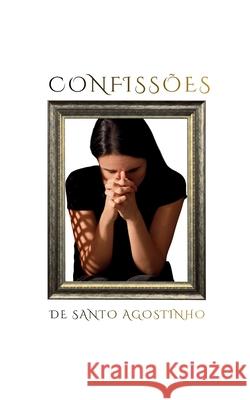 Confiss?es de Santo Agostinho Santo Agostinho Lexkurion Publishin Alvizi 9786597883332