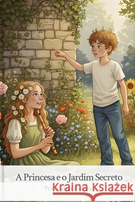 A Princesa e o Jardim Secreto Marisa Kolling 9786597889709