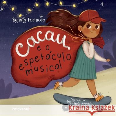 Cacau e o Espet?culo Musical Renata Formoso Ana Paula Azevedo 9786598038229 Catavento Books