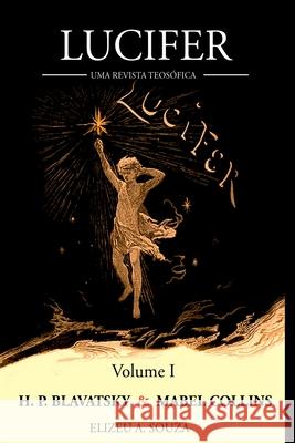 Revista Lucifer - Helena P. Blavatsky E Mabel Collins Elizeu Ant?ni 9786598150693 Clube de Autores